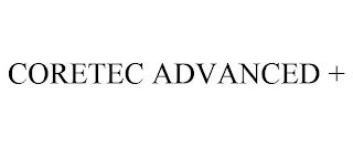 CORETEC ADVANCED + trademark