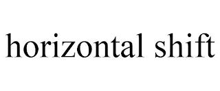 HORIZONTAL SHIFT trademark