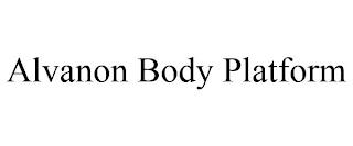 ALVANON BODY PLATFORM trademark