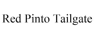 RED PINTO TAILGATE trademark