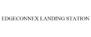 EDGECONNEX LANDING STATION trademark