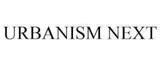 URBANISM NEXT trademark