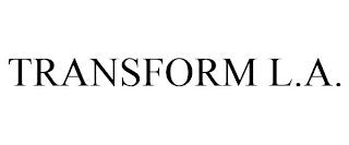 TRANSFORM L.A. trademark