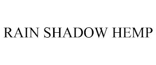 RAIN SHADOW HEMP trademark