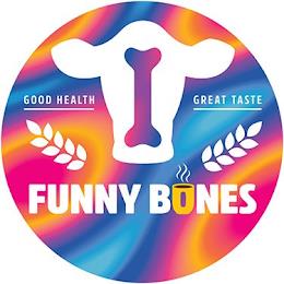 FUNNY BONES GOOD HEALTH GREAT TASTE trademark