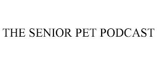 THE SENIOR PET PODCAST trademark