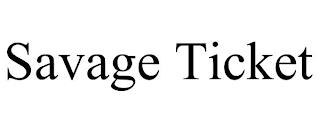 SAVAGE TICKET trademark