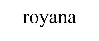 ROYANA trademark