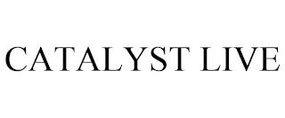 CATALYST LIVE trademark