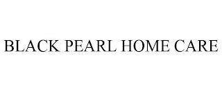 BLACK PEARL HOME CARE trademark