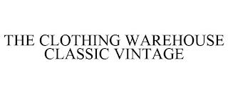 THE CLOTHING WAREHOUSE CLASSIC VINTAGE trademark