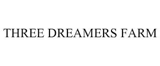 THREE DREAMERS FARM trademark