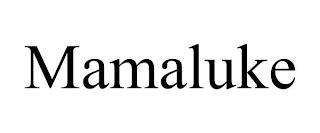 MAMALUKE trademark