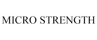 MICRO STRENGTH trademark