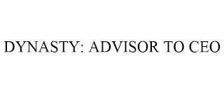 DYNASTY: ADVISOR TO CEO trademark