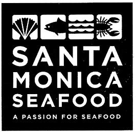 SANTA MONICA SEAFOOD A PASSION FOR SEAFOOD trademark