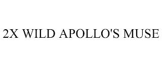 2X WILD APOLLO'S MUSE trademark