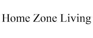 HOME ZONE LIVING trademark