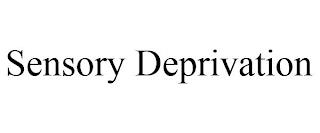 SENSORY DEPRIVATION trademark