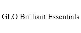 GLO BRILLIANT ESSENTIALS trademark