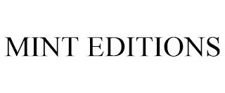 MINT EDITIONS trademark