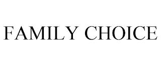 FAMILY CHOICE trademark