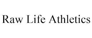 RAW LIFE ATHLETICS trademark