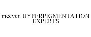 MEEVEN HYPERPIGMENTATION EXPERTS trademark