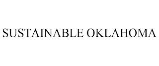 SUSTAINABLE OKLAHOMA trademark