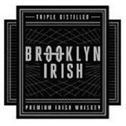 TRIPLE DISTILLED BROOKLYN IRISH PREMIUM IRISH WHISKEY trademark