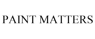 PAINT MATTERS trademark