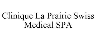 CLINIQUE LA PRAIRIE SWISS MEDICAL SPA trademark