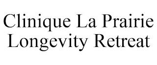 CLINIQUE LA PRAIRIE LONGEVITY RETREAT trademark