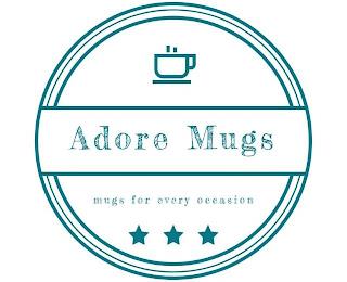 ADORE MUGS MUGS FOR EVERY OCCASION trademark