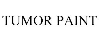 TUMOR PAINT trademark