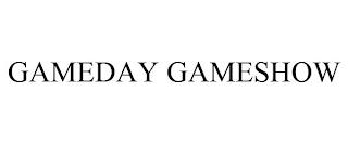 GAMEDAY GAMESHOW trademark