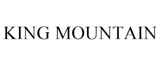 KING MOUNTAIN trademark