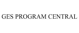 GES PROGRAM CENTRAL trademark