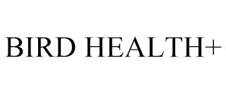 BIRD HEALTH+ trademark