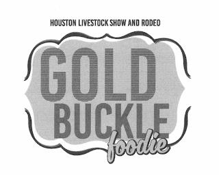 HOUSTON LIVESTOCK SHOW AND RODEO GOLD BUCKLE FOODIE trademark