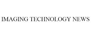 IMAGING TECHNOLOGY NEWS trademark