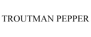 TROUTMAN PEPPER trademark