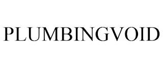 PLUMBINGVOID trademark