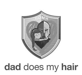 DDMH DAD DOES MY HAIR trademark