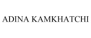 ADINA KAMKHATCHI trademark