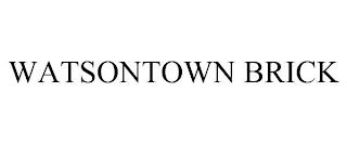 WATSONTOWN BRICK trademark