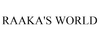 RAAKA'S WORLD trademark