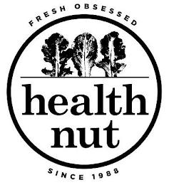 HEALTH NUT FRESH OBSESSED SINCE 1988 trademark