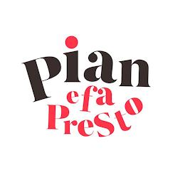 PIAN E FA PRESTO trademark