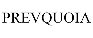 PREVQUOIA trademark